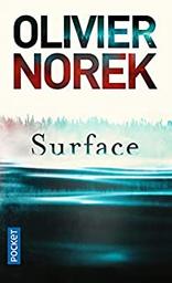 Surface / Olivier Norek | Norek, Olivier - Auteur du texte