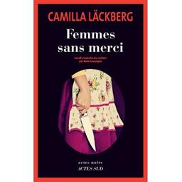 Femmes sans merci / Camilla Läckberg | Läckberg, Camilla (1974-....). Auteur