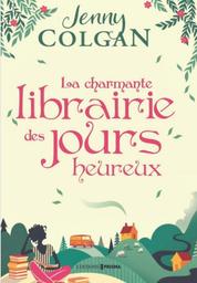 La charmante librairie des jours heureux / Jenny Colgan | Colgan, Jenny (1972-20..). Auteur