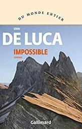 Impossible / Erri De Luca | De Luca, Erri (1950-....). Auteur