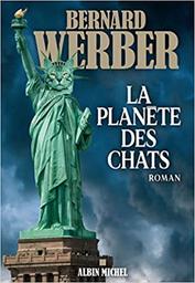 La planète des chats / Bernard Werber | Werber, Bernard (1961-....). Auteur