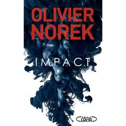 Impact / Olivier Norek | Norek, Olivier (19..-....). Auteur