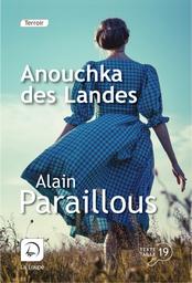 Anouchka des Landes / Alain Peraillous | Paraillous, Alain (1946-....). Auteur