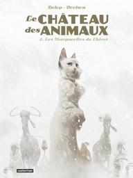 Le château des animaux. 2, Les marguerites de l'hiver / Delep, Dorison | Dorison, Xavier (1972-....). Auteur