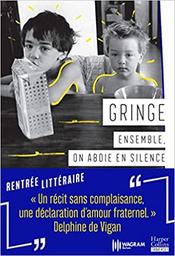 Ensemble, on aboie en silence : récit composé d'échanges menés avec Thibault Tranchant / Gringe | Gringe (1980-....). Auteur