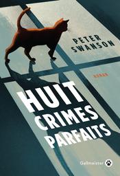 Huit crimes parfaits / Peter Swanson | Swanson, Peter. Auteur