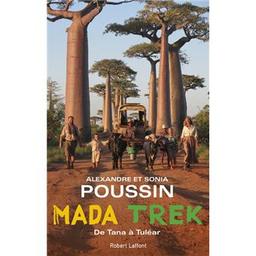 Madatrek : De Tana à Tuléar / Sonia et Alexandre Poussin | Poussin, Alexandre. Auteur