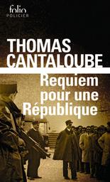 Requiem pour une République / Thomas Cantaloube | Cantaloube, Thomas. Auteur