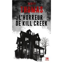 L'Horreur de Kill Creek / Scott Thomas | Scott Thomas, Kristin