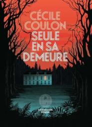 Seule en sa demeure / Cécile Coulon | Coulon, Cécile (1990-....). Auteur
