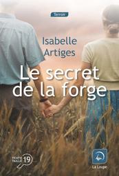 Le secret de la forge / Isabelle Artiges | Artiges, Isabelle. Auteur