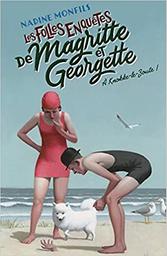 Les folles enquêtes de Magritte et Georgette / Nadine Monfils | Monfils, Nadine. Auteur