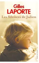 Les silences de Julien / Gilles Laporte | Laporte, Gilles - Auteur du texte