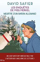 Les Enquêtes de Miss Merkel : Meurtre d'un baron allemand / David Safier | Safier, David - Auteur du texte