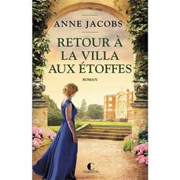 La villa aux étoffes. 4, Retour à la villa aux étoffes / Anne Jacobs | Jacobs, Anne. Auteur