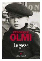 Le gosse / Véronique Olmi | Olmi, Véronique (1962). Auteur