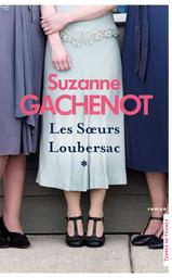 Les soeurs Loubersac. 1 / Suzanne Gachenot | Gachenot, Suzanne - Auteur du texte
