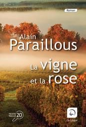 La vigne et la rose / Alain Paraillous | Paraillous, Alain (1946-....). Auteur
