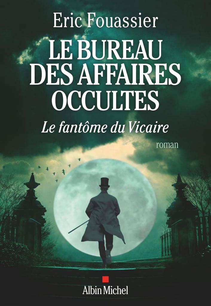 Le bureau des affaires occultes. 2, Le fantôme du Vicaire / Éric Fouassier | 