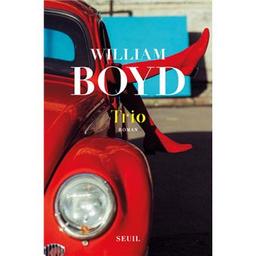 Trio / William Boyd | Boyd, William (1952-....). Auteur