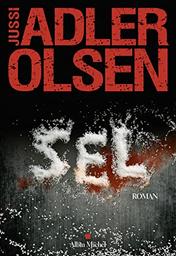 Sel : la neuvième enquête du Département V / Jussi Adler-Olsen | Adler-Olsen, Jussi (1950-....). Auteur