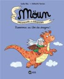 Möun dresseuse de dragons. 1, Bienvenue au clos des dragons ! / Cécile Alix | Alix, Cécile. Auteur