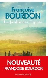 Le jardin des Cyprès / Françoise Bourdon | Bourdon, Françoise (1953-....). Auteur