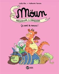 Möun : Dresseuse de dragons. 2, Ca sent le roussi ! / scénario Cécile Alix | Alix, Cécile (1972-....). Auteur