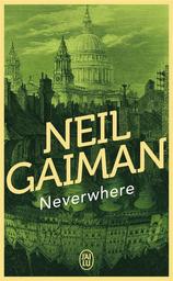 Neverwhere : roman / Neil Gaiman | Gaiman, Neil (1960-....). Auteur