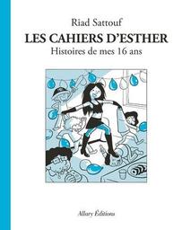 Les cahiers d'Esther. 7, Histoires de mes 16 ans / Riad Sattouf | Sattouf, Riad (1978-....). Auteur. Illustrateur