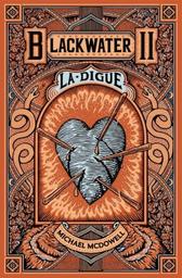 Blackwater. II, La digue : roman / Michael McDowell | McDowell, Michael (1950-1999). Auteur