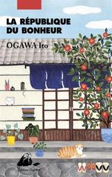 La république du bonheur / Ogawa Ito | Ogawa, Ito (1973-....). Auteur