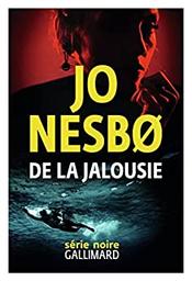 De la jalousie / Jo Nesbø | Nesbù, Jo (1960-....). Auteur