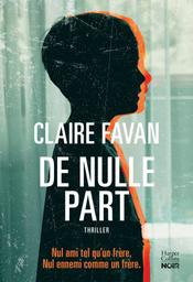 De nulle part / Claire Favan | Favan, Claire. Auteur