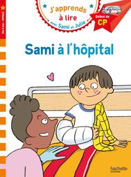 Sami à l'hôpital : niveau 1, début de CP / texte Isabelle Albertin | Albertin, Isabelle. Auteur