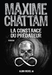 La Constance du prédateur / Maxime Chattam | Chattam, Maxime (1976-....). Auteur