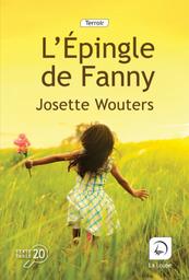 L'épingle de Fanny / Josette Wouters | Wouters, Josette (1944-....). Auteur