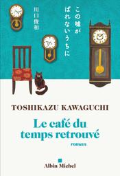Le café du temps retrouvé / Toshikazu Kawaguchi | Kawaguchi, Toshikazu (1971-....). Auteur