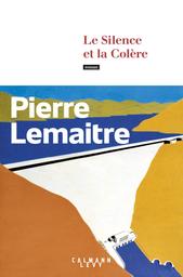 Les années glorieuses. Tome 2, Le silence et la colère / Pierre Lemaitre | Lemaitre, Pierre (1951-....). Auteur
