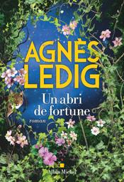 Un abri de fortune / Agnès Ledig | Ledig, Agnès (1972-....). Auteur