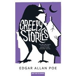 Creepy stories : The Tell-Tale Heart, The Fall of the House of Usher, and other stories... / Edgar Allan Poe | Poe, Edgar Allan (1809-1849). Auteur