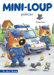 Mini-Loup policier / Philippe Matter | Matter, Philippe (1958-....). Auteur