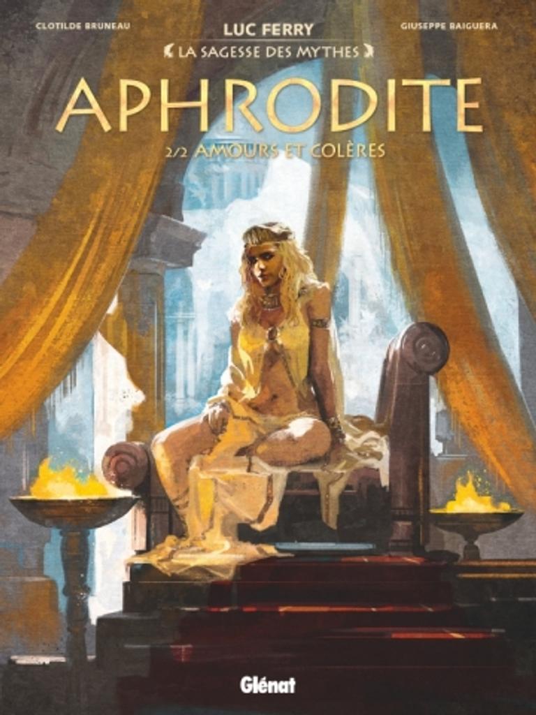 Aphrodite. 2/2, Amours et colères / conçu et écrit par Luc Ferry | 