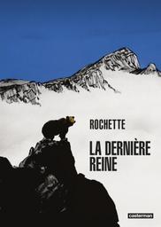 La dernière reine / Rochette | Rochette, Jean-Marc (1956-....). Auteur