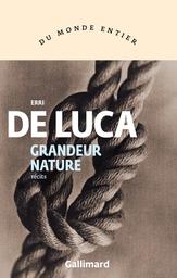 Grandeur nature / Erri de Luca | De Luca, Erri (1950-....). Auteur