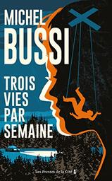 Trois vies par semaine : roman / Michel Bussi | Bussi, Michel (1965-....). Auteur