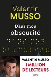 Dans mon obscurité / Valentin Musso | Musso, Valentin (1978-....). Auteur