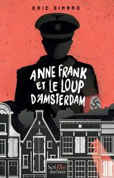 Anne Frank et le loup d'Amsterdam / Éric Simard | Simard, Eric (1962-....). Auteur