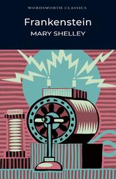 Frankenstein / Mary Shelley | Shelley, Mary Wollstonecraft (1797-1851). Auteur