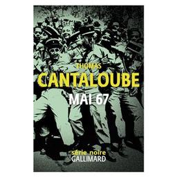 Mai 67 / Thomas Cantaloube | Cantaloube, Thomas. Auteur